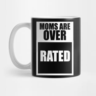 Moms Are Overrated Mug